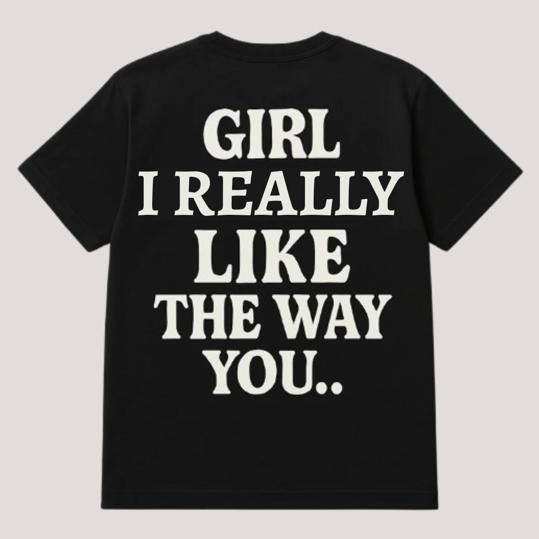 "The way you.."