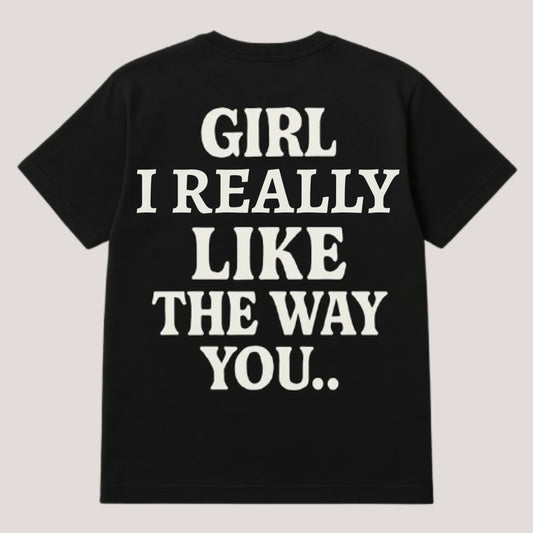 "The way you.."